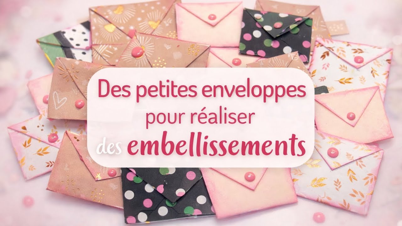 Scrapbooking Petites enveloppes à mots cachés Tuto embellissements