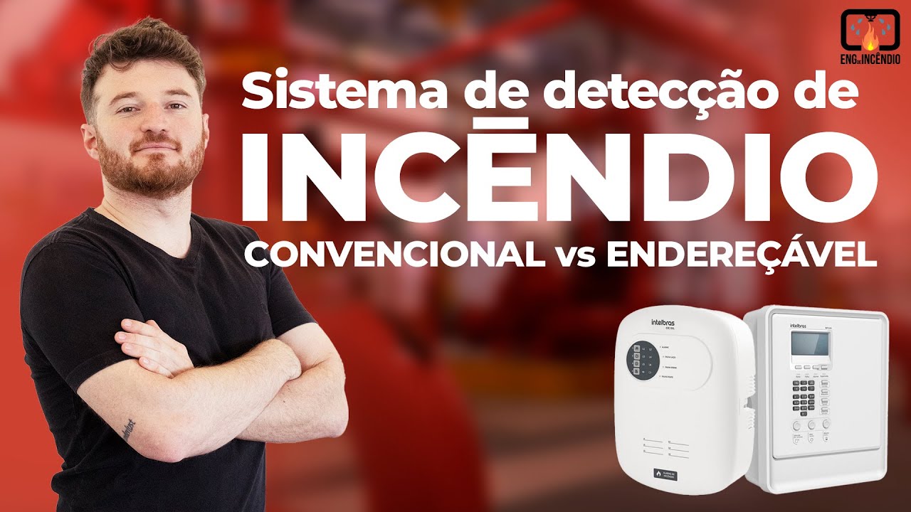 Sistema de detecção e alarme de Incêndio - Diferença do Sistema Endereçável para Convencional