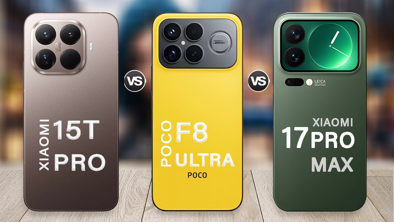 Poco F8 Ultra Vs Xiaomi 15T Pro Vs Xiaomi 17 Pro Max Specs Review
