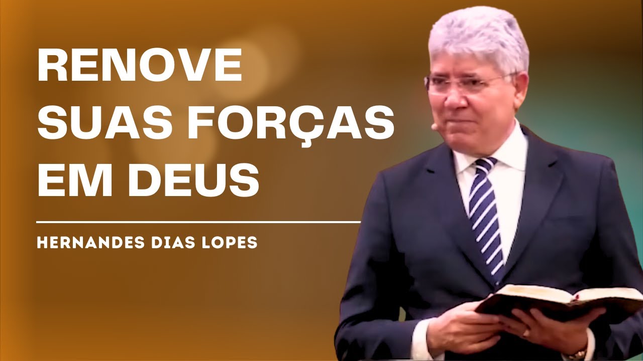 COMO RENOVAR SUAS FORÇAS PARA 2026 - HERNANDES DIAS LOPES
