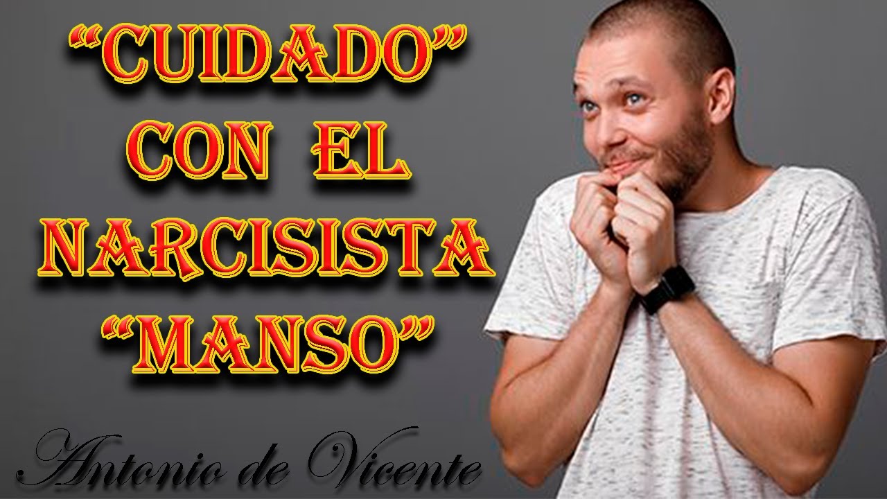 CUIDADO CON EL NARCISISTA MANSO