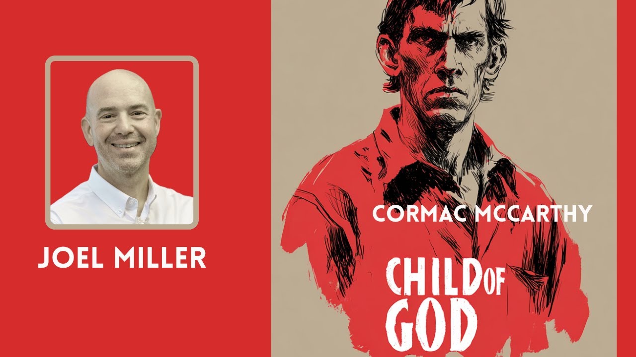 A Child of God Perhaps: Cormac McCarthy | Joel J. Miller