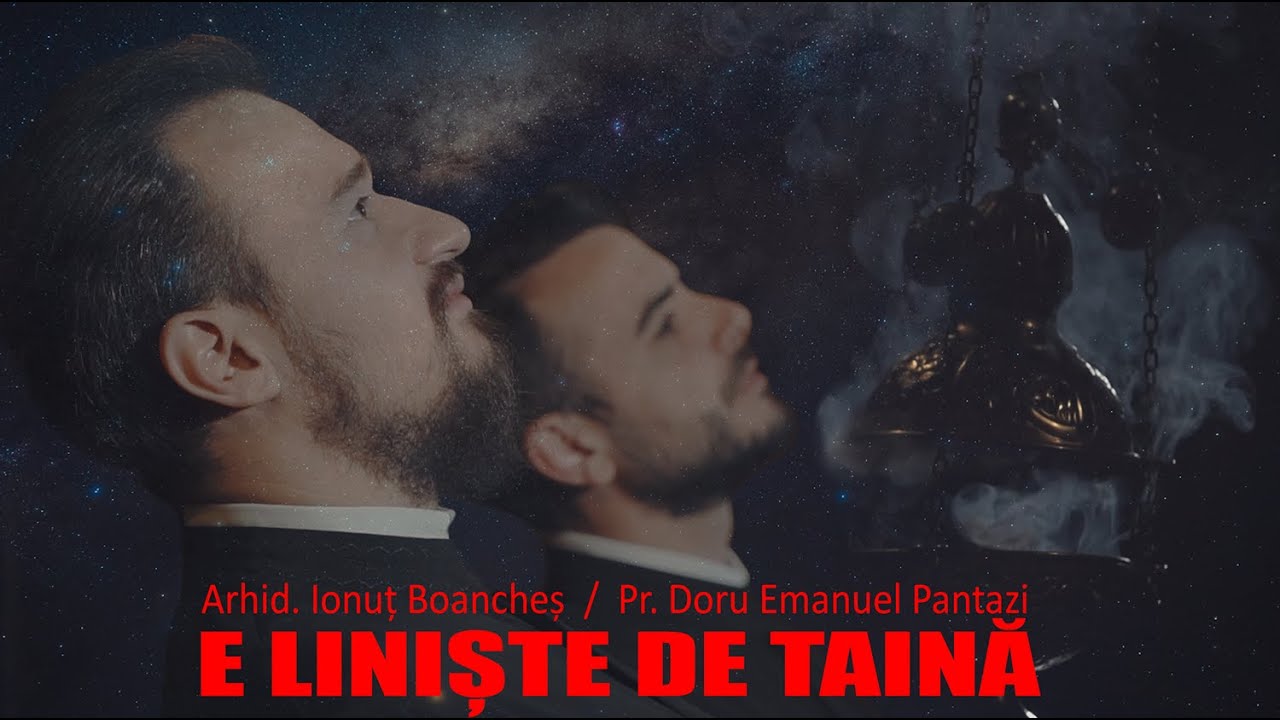 E LINISTE DE TAINA - Arhid. Ionut Boanches ♫ Pr. Doru Emanuel Pantazi