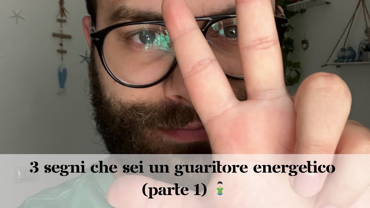 3 segni che sei un guaritore energetico (parte 1) 🧘🏻&zwj;♂️