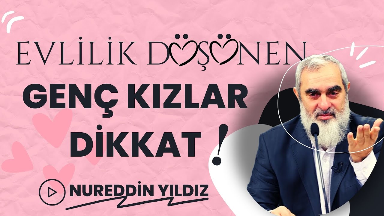 Evlilik D&uuml;ş&uuml;nen Gen&ccedil;ler Bunlara &Ccedil;ok Dikkat Edin ! | Nureddin Yıldız #nureddinyıldız #evlilikoncesi