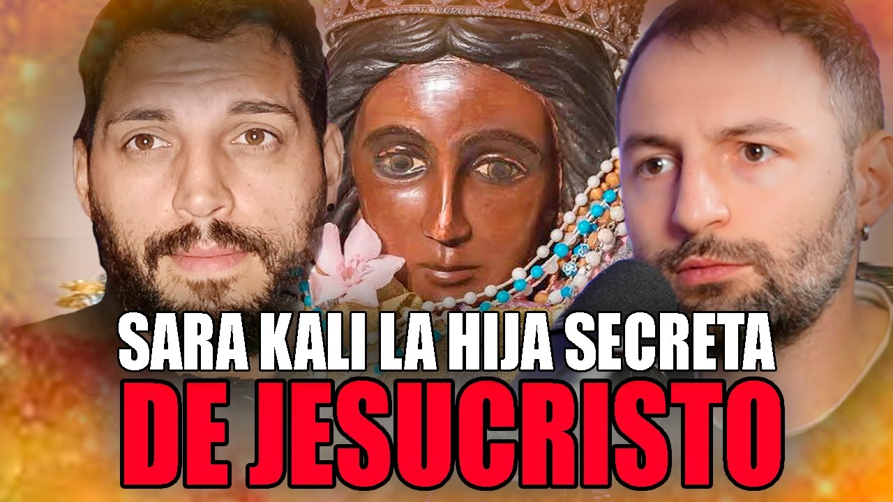 Sara Kali, la hija SECRETA de JESUCRISTO con @TestigosdeloOculto