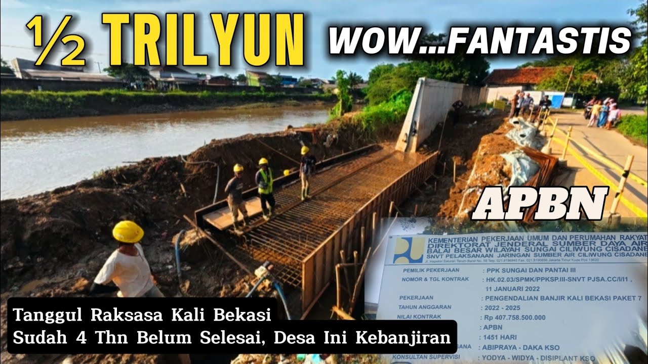 407 MILYAR❗️PROYEK TANGGUL RAKSASA KALI BEKASI SDH 4 TAHUN BLM SELESAI‼️WARGA KEBANJIRAN