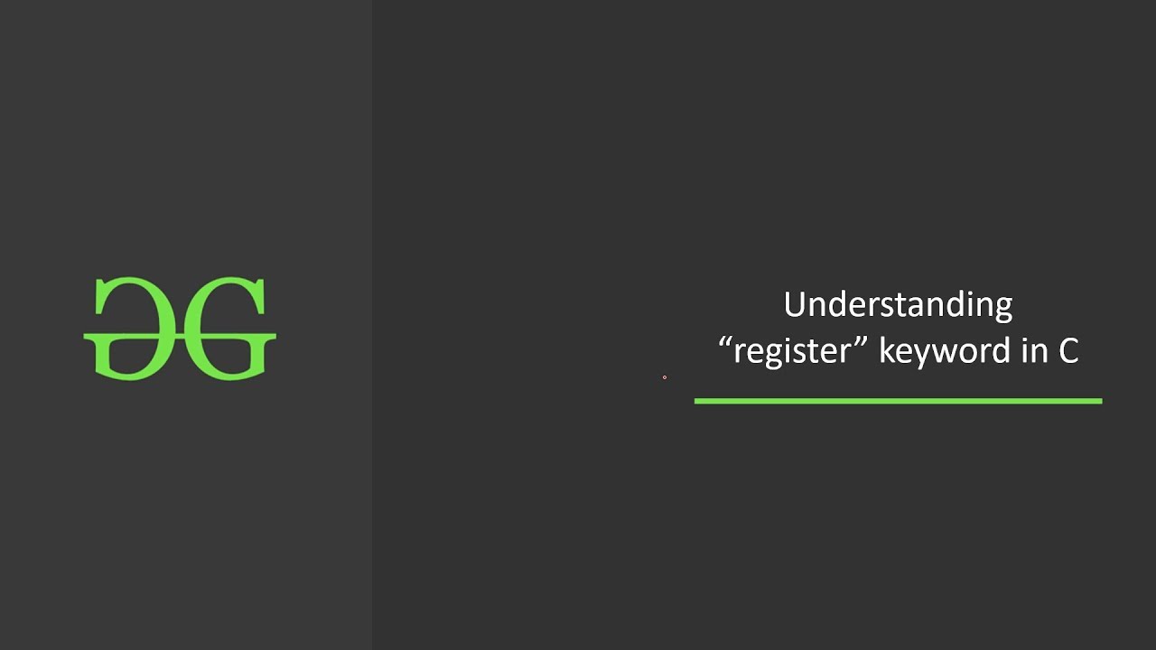 Understanding &ldquo;register&rdquo; keyword in C | GeeksforGeeks