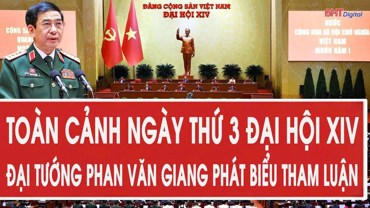Điểm nóng 21/1: Toàn cảnh ngày thứ 3 Đại hội XIV, Đại tướng Phan Văn Giang phát biểu tham luận
