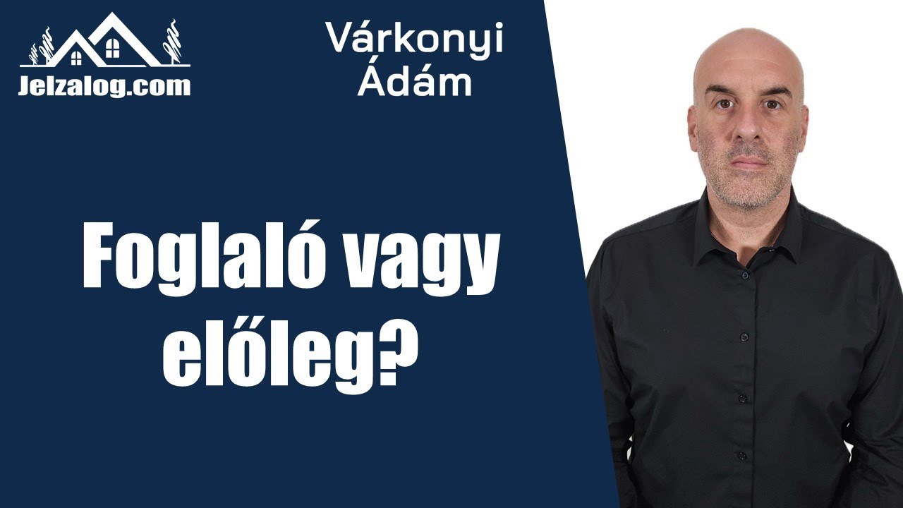 Foglaló vagy előleg?
