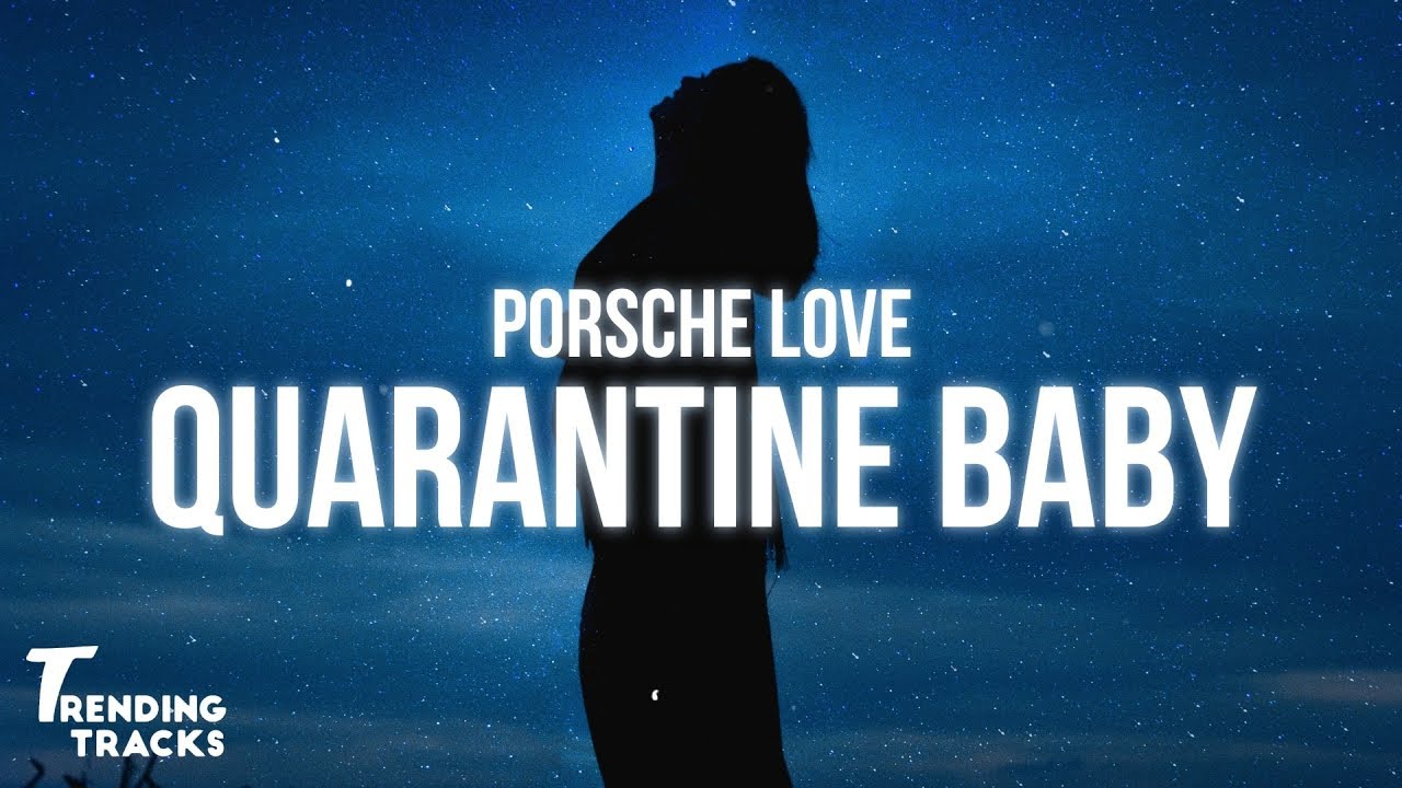 Porsche Love - Quarantine Baby (Lyrics)