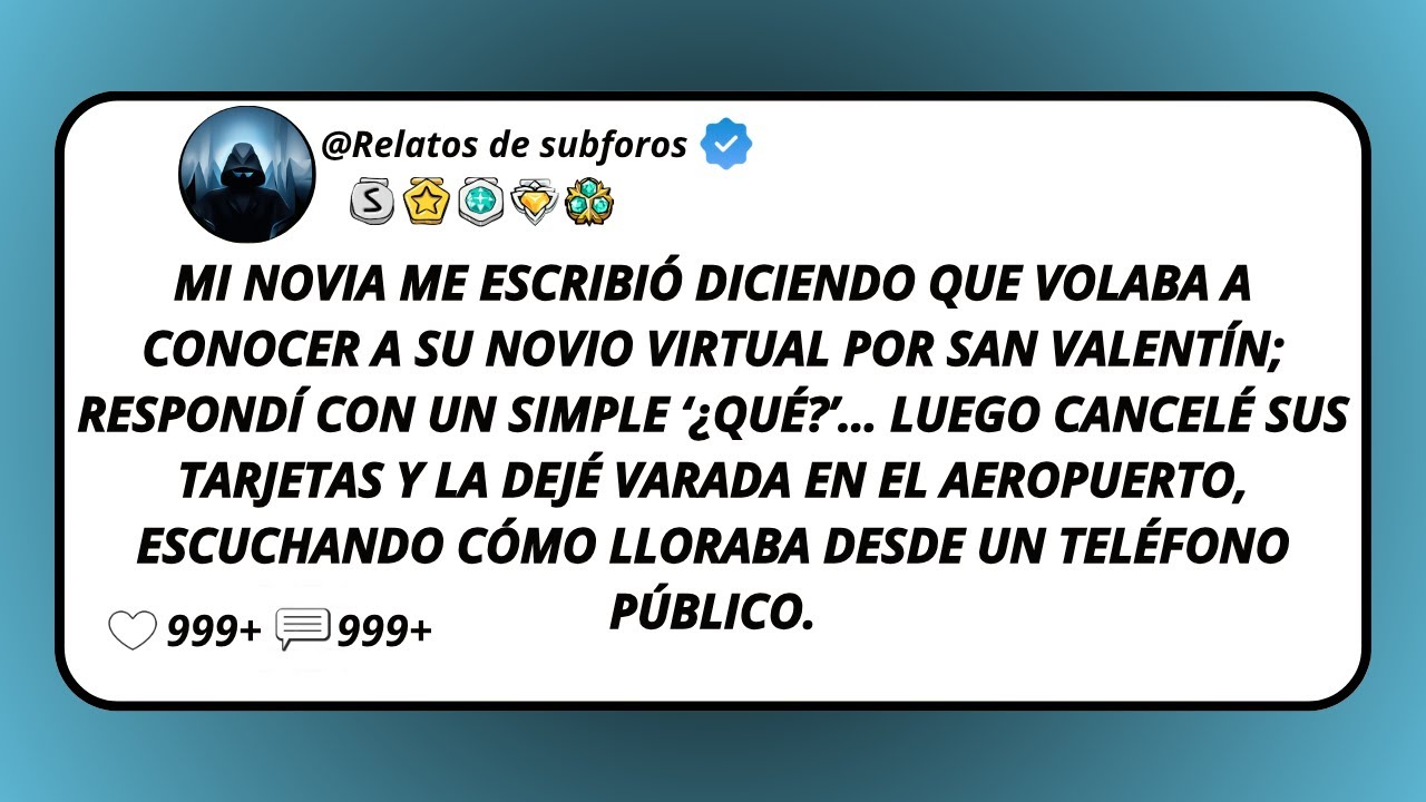 Mi Novia Me Escribió Diciendo Que Volaba A Conocer A Su Novio Virtual Por San Valentín; Respondí...