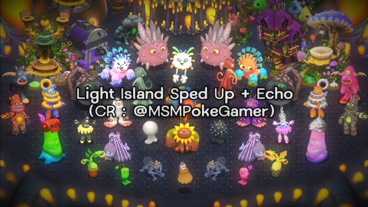 Light Island Sped Up + Echo My Singing Monsters - (CR : @MSMPokeGamer)
