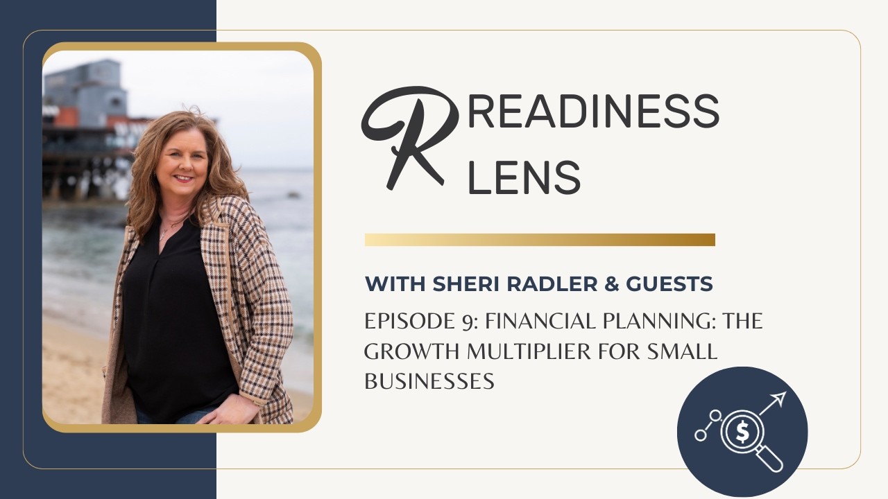 Episode 9: Financial Planning: The Growth Multiplier for Small Businesses | R Readiness Lens