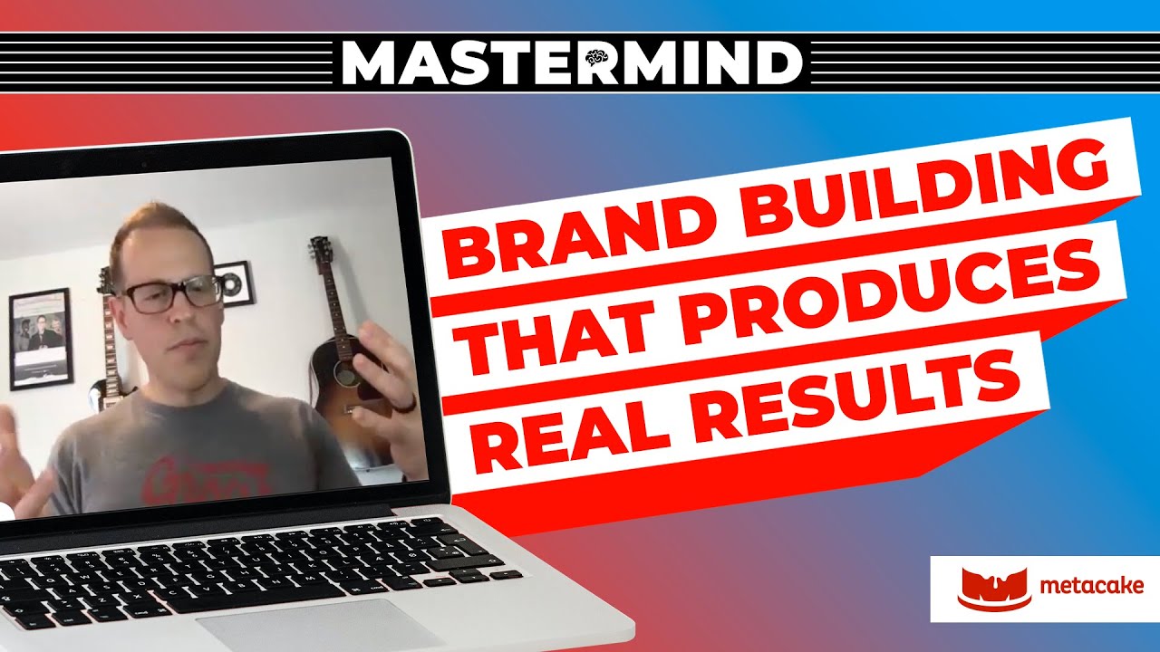 Brand Building that Produces Real Results