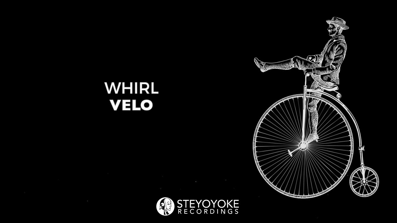 Whirl - Velo (Original Mix) | Steyoyoke Black