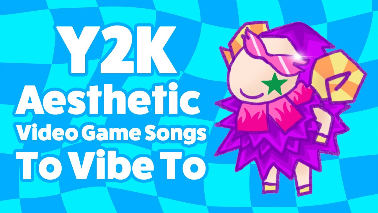 Y2K Aesthetic Video Game Songs To Vibe To