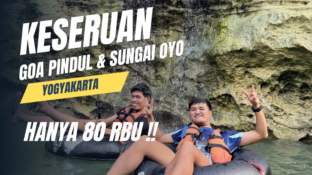 WISATA GOA PINDUL DAN SUNGAI OYO GUNUNG KIDUL YOGYAKARTA 2025