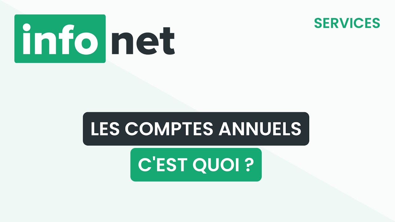 Les comptes annuels, c'est quoi ? (définition, aide, lexique, tuto, explication)