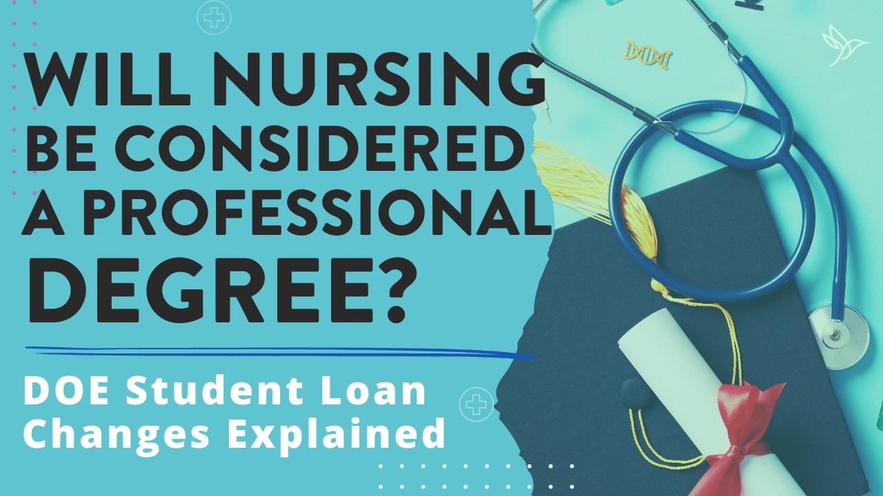 Will Nursing Be Considered a Professional Degree? DOE Student Loan Changes Explained (2025&ndash;2026)