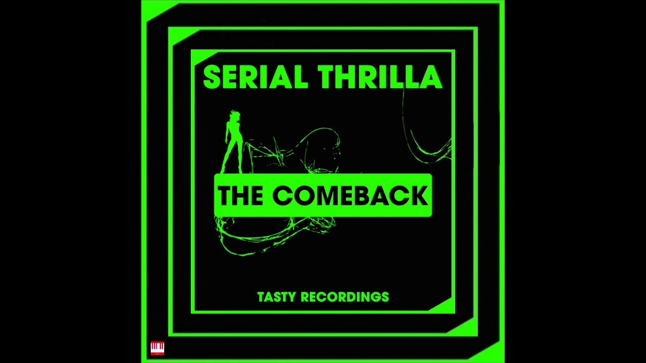Serial Thrilla - The Comeback (Original Mix) 250th Release TRD250 [TASTY RECORDINGS] Jackin House