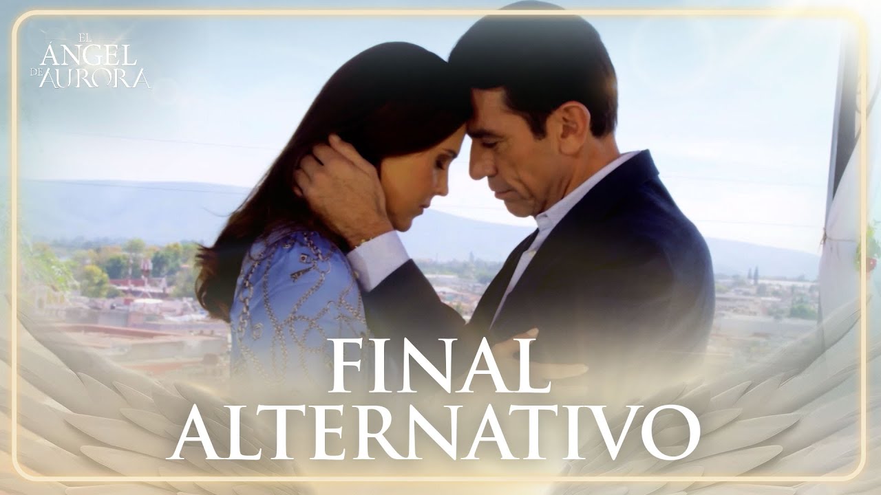 El Ángel de la Aurora  | Este FINAL ALTERNATIVO es presentado por Sidral Mundet.