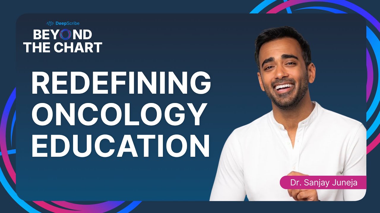 Redefining Cancer Education in the AI Era with Dr. Sanjay Juneja