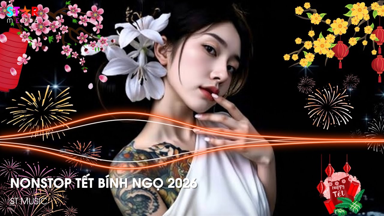 LK NHẠC TẾT 2026 REMIX - NHẠC XUÂN 2026 REMIX HAY NHẤT HIỆN NAY - HAPPY NEW YEAR REMIX TIKTOK 2026