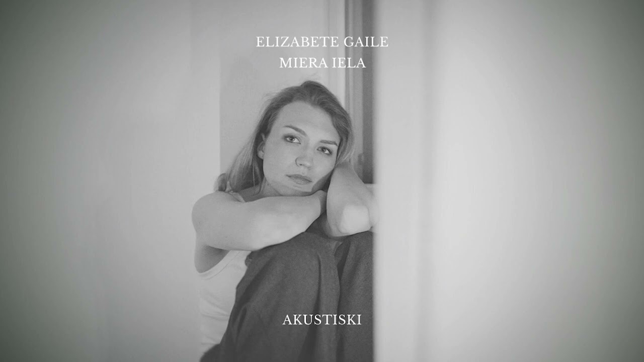 Elizabete Gaile - Miera iela (Akustiskā versija)