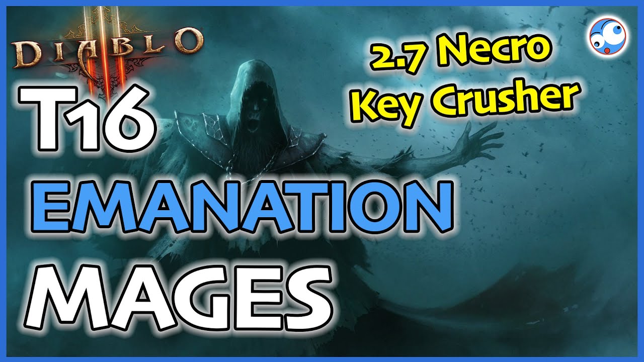 Diablo 3 T16 Necro Mages with Emanation Follower Powers - Insane Key Farm (Patch 2.7.0)