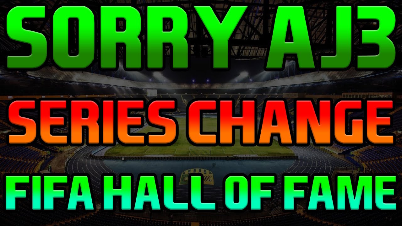 I'm sorry AJ3 | New series! Fifa Hall Of Fame!