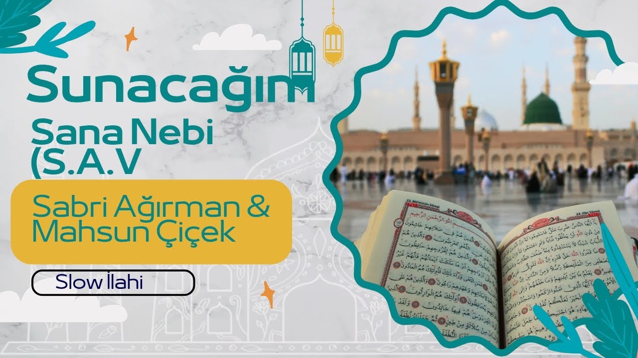 SUNACAĞIM SANA NEBİ - SABRİ AĞIRMAN - MAHSUN ÇİÇEK (SLOW İLAHİ)
