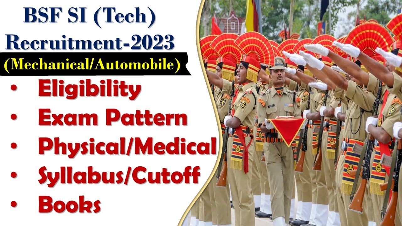 BSF SI (Tech) Recruitment-2023 I Eligibility, Exam Pattern, Physical/Medical Syllabus/Cut-off & Book