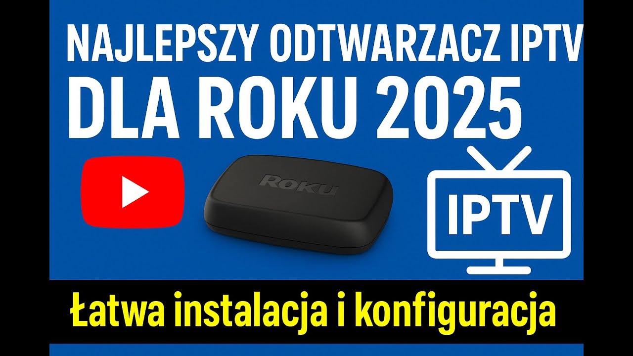 Roku 2025 | Najlepsza aplikacja IPTV do telewizji na żywo
