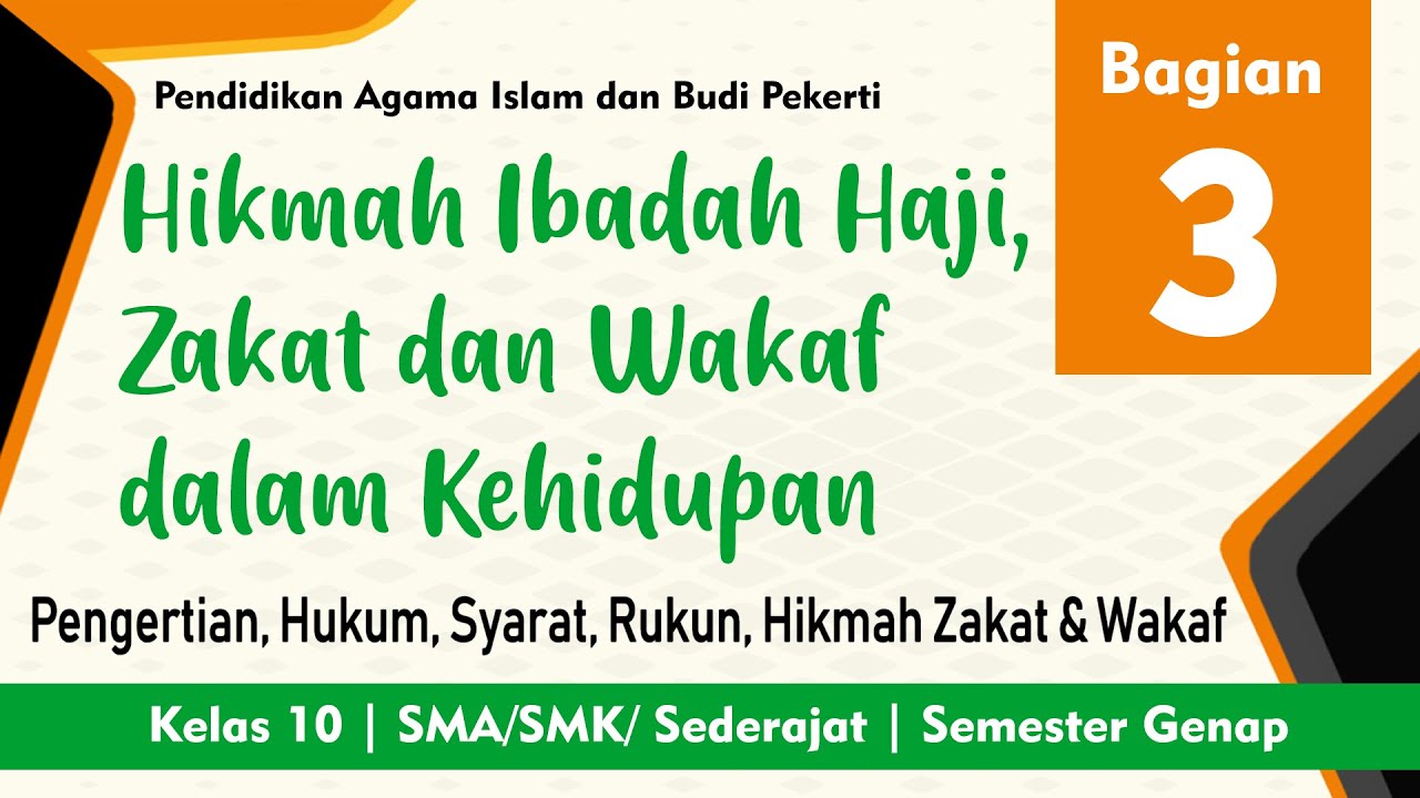 Hikmah Ibadah Haji, Zakat dan Wakaf dalam Kehidupan | Materi PAI Kelas 10 SMA/SMK | Bagian 3