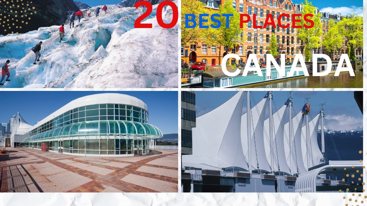 20 best places to visit in the canada|canada|best places  in canada|global history update|travel|