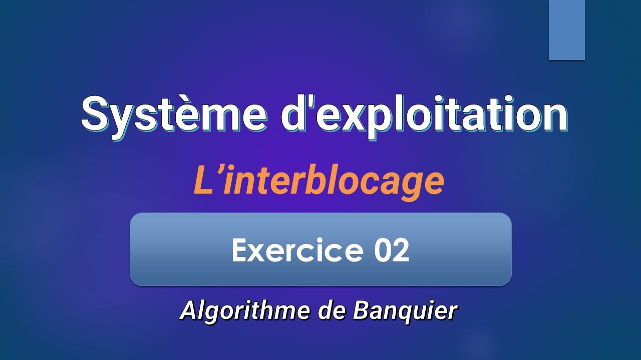Système d'exploitation 2 - Interblocage - Exercice 02 - Algorithme de Banquier