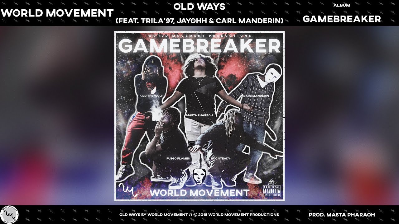 World Movement - Old Ways (feat. Trila'97, Jayohh & Carl Manderin) (Official Audio)