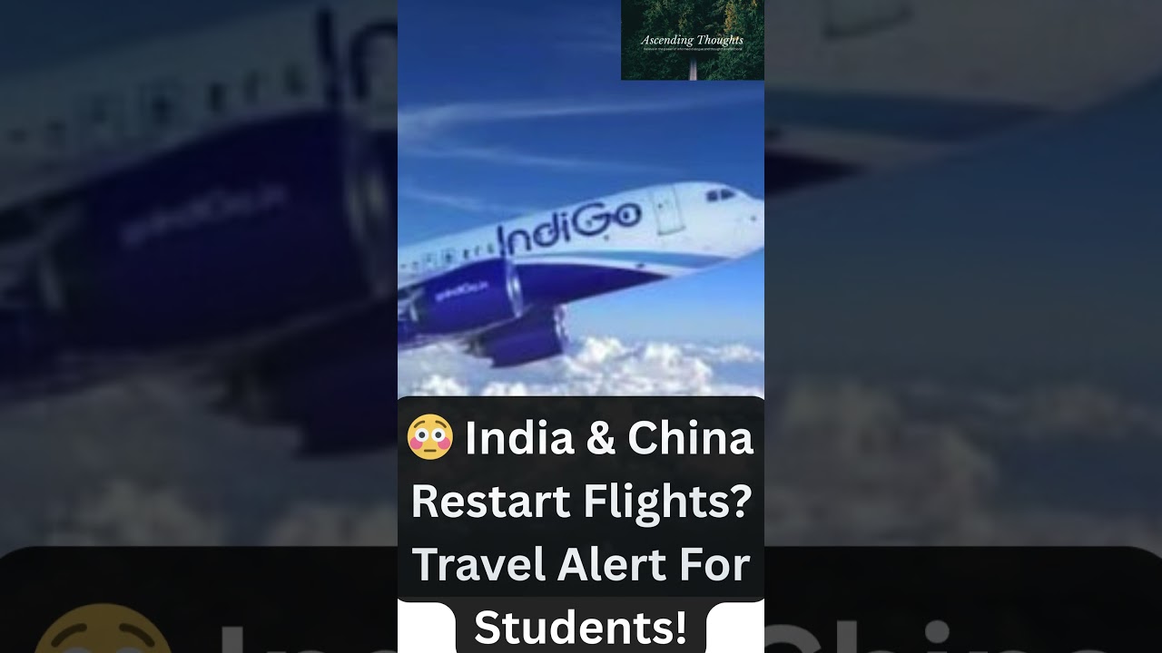 😳 India & China Restart Flights? Travel Alert For Students! #indiachina #worldnews #indigo