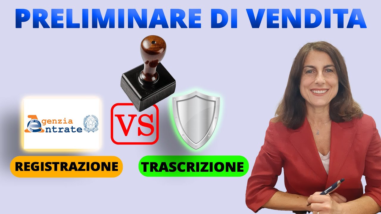 REGISTRAZIONE o TRASCRIZIONE del preliminare di vendita? Ecco come stare sicuro! #immobiliare