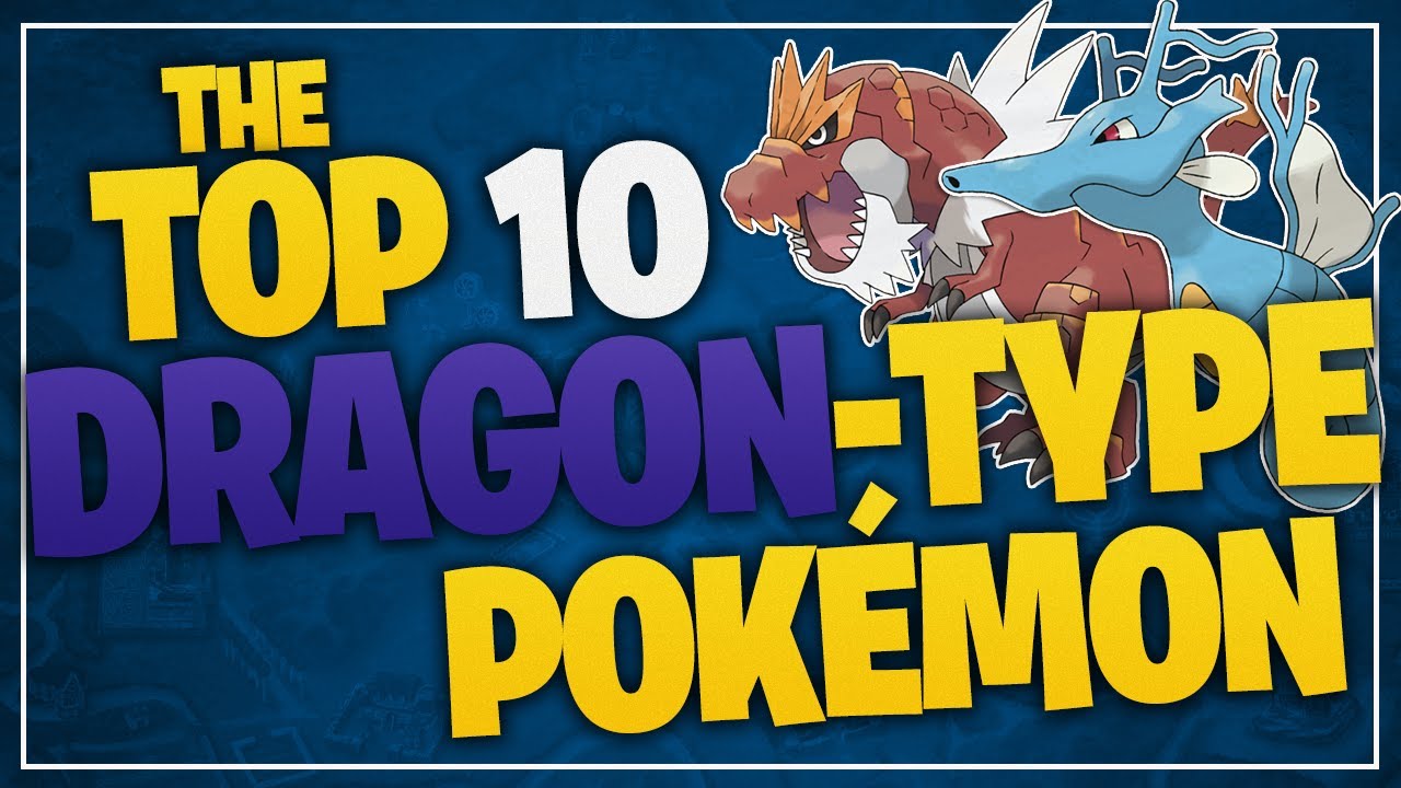 The Top 10 Dragon-Type Pokémon w/ Patterrz!