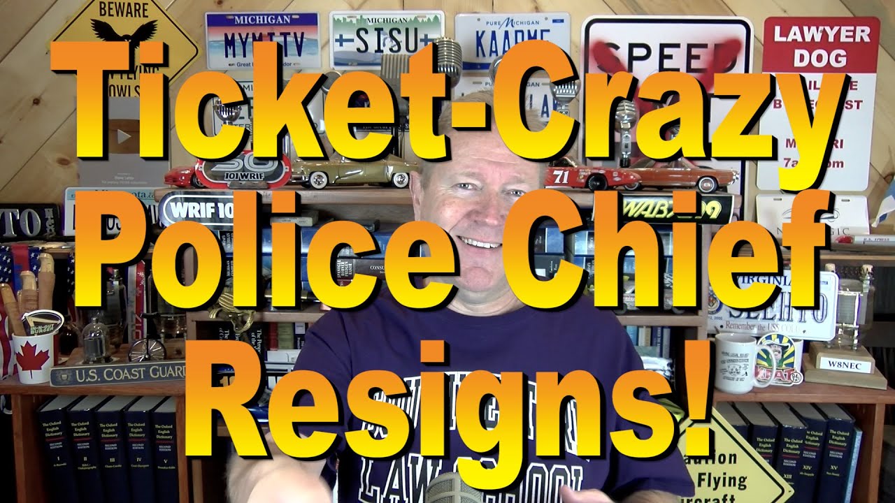 Ticket-Crazy Police Chief Resigns!