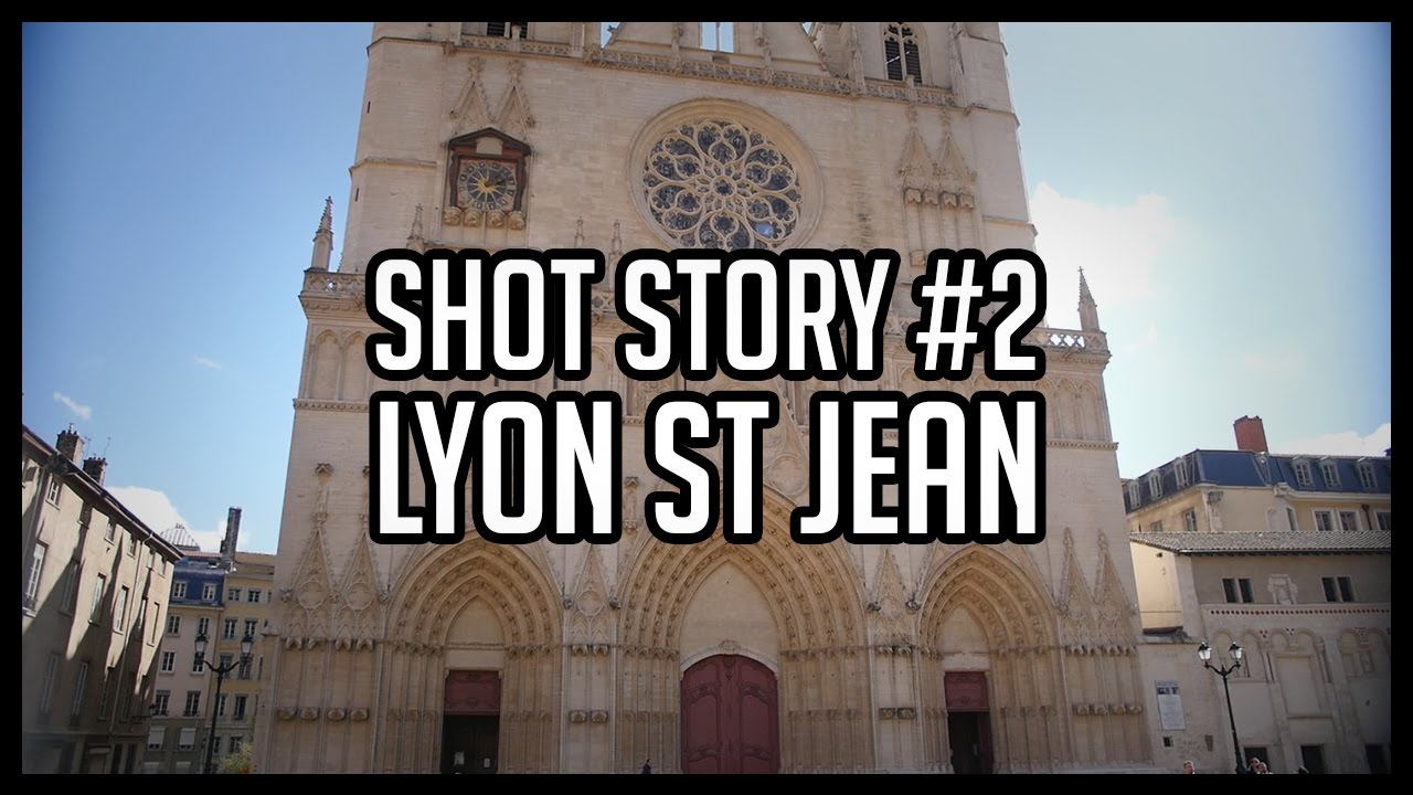SHOT STORY #2 - Lyon St Jean