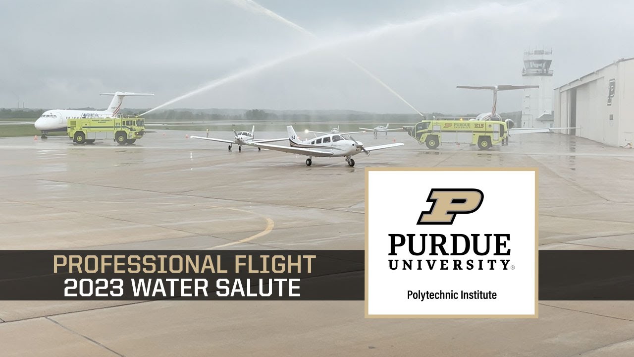 Professional Flight 2023 Graduates' Water Salute – Purdue Polytechnic