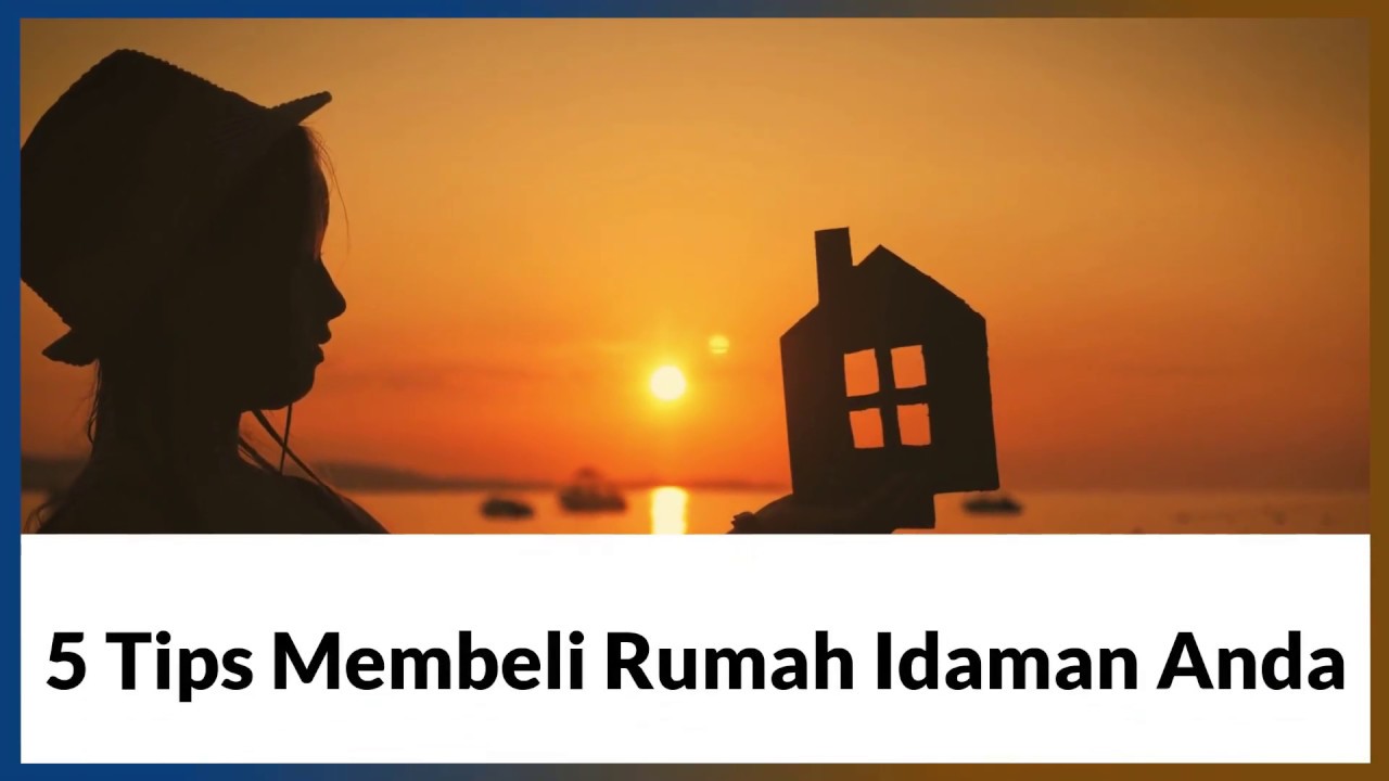 5 TIP MEMILIKI RUMAH MAMPU MILIK