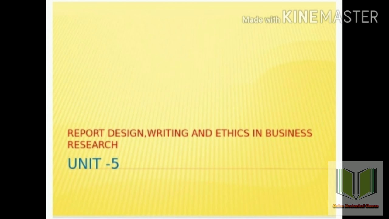 Report design writing and ethics in business research unit 5
