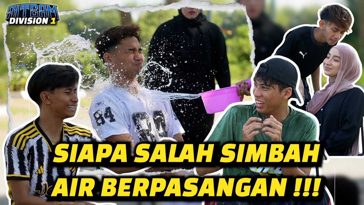 PASANGAN AI TEAM B4SAH !! SALAH JAWAB KENA SIMBAH AIR&hellip;