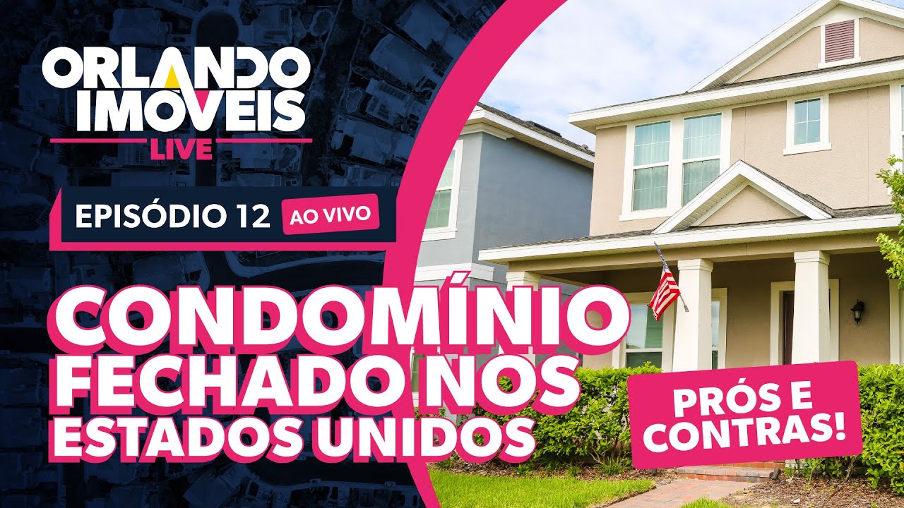 CONDOMÍNIO FECHADO NOS ESTADOS UNIDOS, PRÓS E CONTRAS | ORLANDO IMÓVEIS