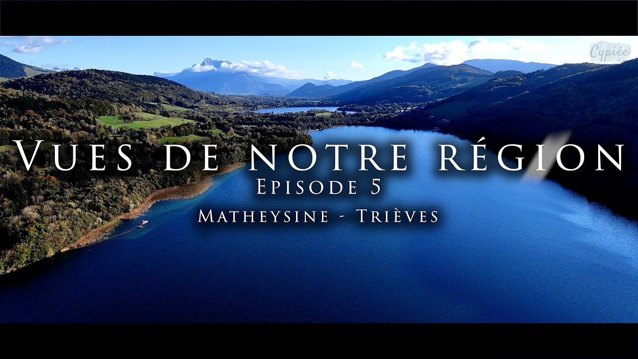 Vues de notre région - Episode 5 - Matheysine et Trièves