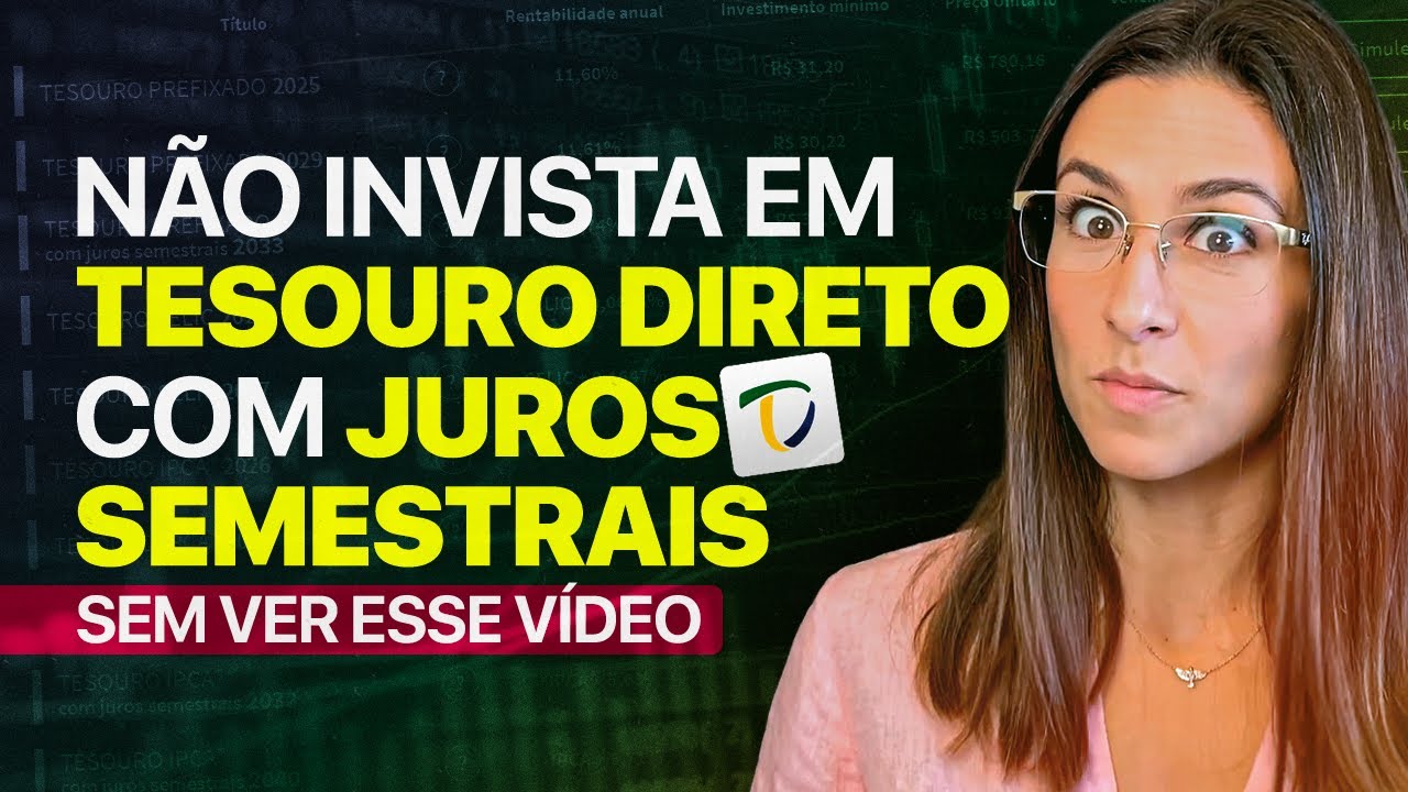 NÃO invista em Tesouro Direto com Juros Semestrais antes de ver esse vídeo!! Entenda como funciona
